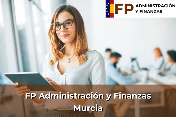 FP Administración y Finanzas en Murcia